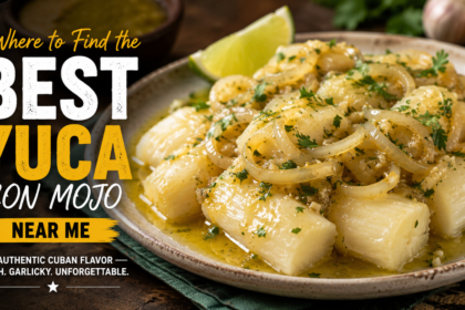 best yuca con mojo near me​