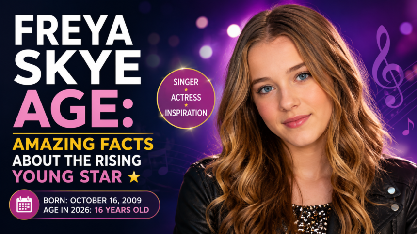 freya skye age