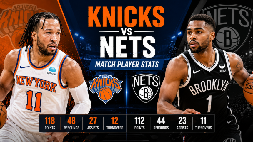 knicks vs brooklyn nets match player stats knicks vs brooklyn nets match player stats